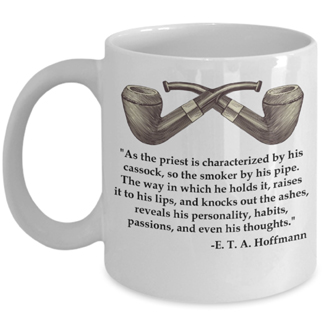 Ceramic coffee mug with a vintage tobacco pipe illustration and a quote from E. Th. A. Hoffmann As the priest is characterized by his cassock, so the smoker by his pipe. The way in which he holds it, raises it to his lips, and knocks out the ashes, reveals his personality, habits, passions, and even his thoughts.