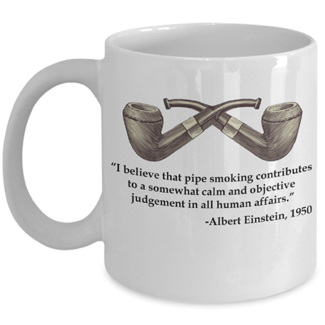 Ceramic coffee mug with a vintage tobacco pipe illustration and a quote from Albert Einstein I believe that pipe smoking contributes to a somewhat calm and objective judgement in all human affairs.