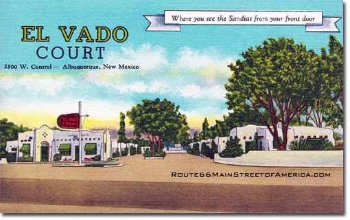 El Vado Auto Court Where you see the Sandias from your front door 2500 W. Central - Albuquerque, New Mexico